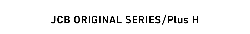 JCB ORIGINAL SERIES/Plus H